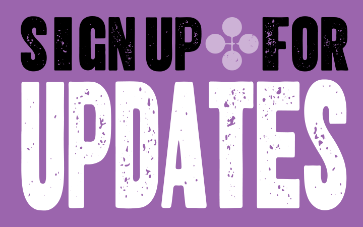 Sign Up for Updates